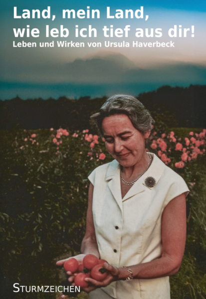 Buch - Haverbeck, Ursula - Land, mein Land, wie leb ich tief aus dir! Leben und Wirken von Ursula Haverbeck