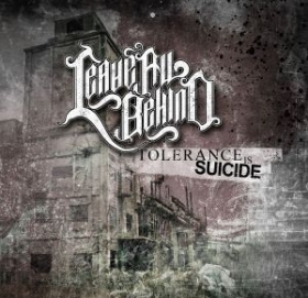 Leave all behind -Tolerance is Suicide- Leave all behind -Tolerance is Suicide-