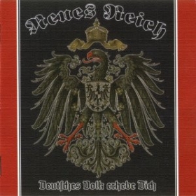Neues Reich -Deutsches Volk erhebe dich- Neues Reich -Deutsches Volk erhebe dich-