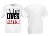 T-Hemd - White Lives Matter - weiß T-Hemd - White Lives Matter - weiß