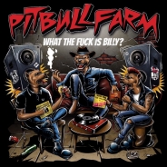 Pitbullfarm - What the fuck is Billy? - CD