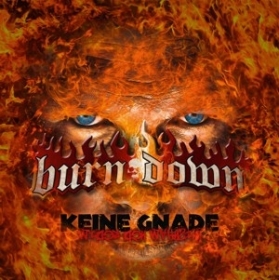 Burn Down -Keine Gnade- Burn Down -Keine Gnade-